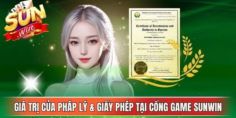 Giá trị của pháp lý & giấy phép tại cổng game Sunwin